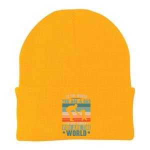 To The World You Are A Dad To Our Family You Are The World Great Gift Knit Cap Winter Beanie