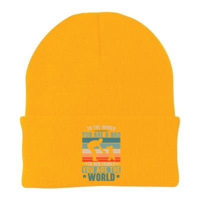 To The World You Are A Dad To Our Family You Are The World Great Gift Knit Cap Winter Beanie