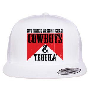 Two Things We Dont Chase Cowboys And Tequila Rodeo Retro Flat Bill Trucker Hat