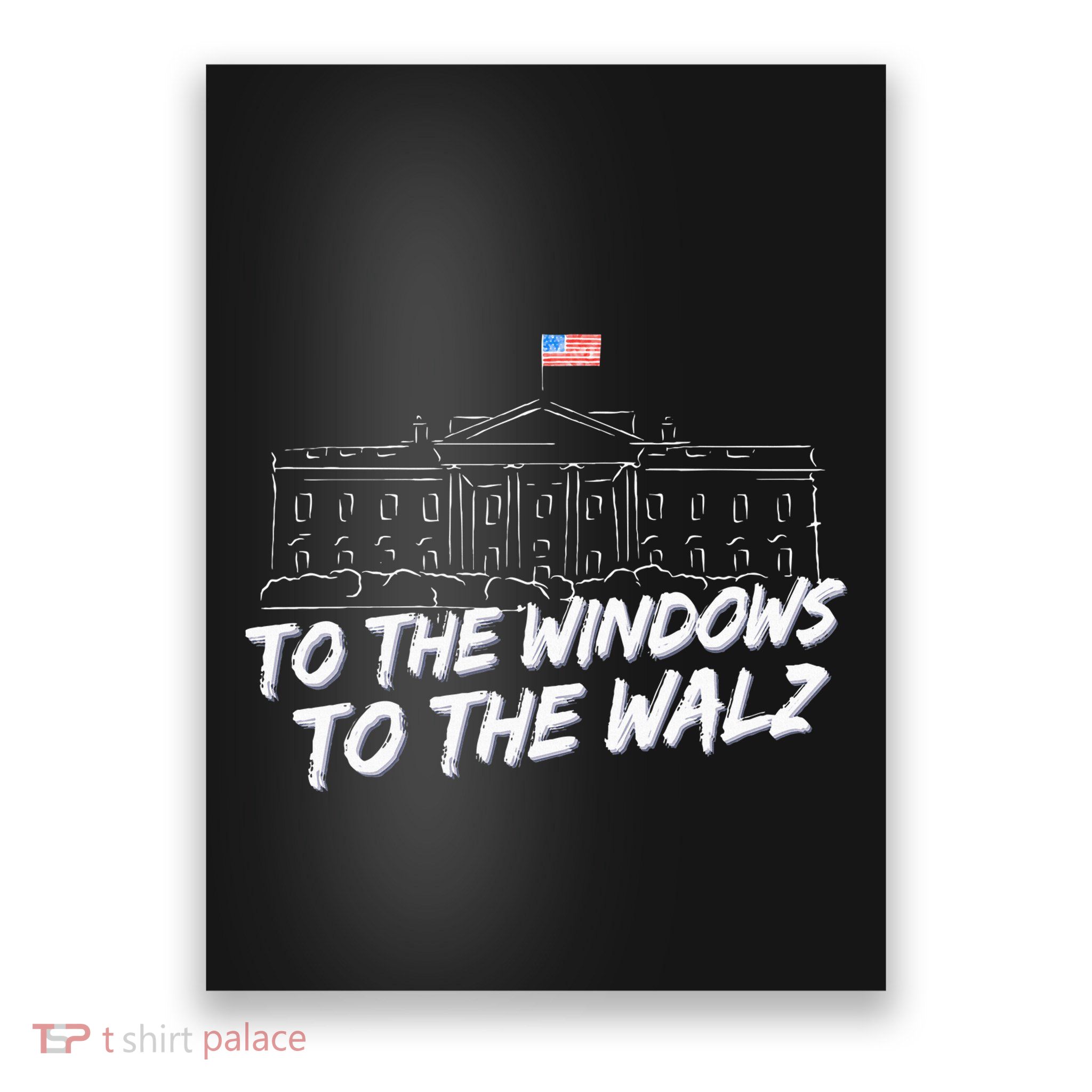 To The Windows To The Walz Poster