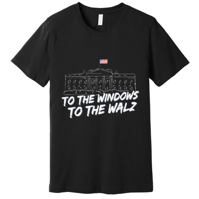 To The Windows To The Walz Premium T-Shirt