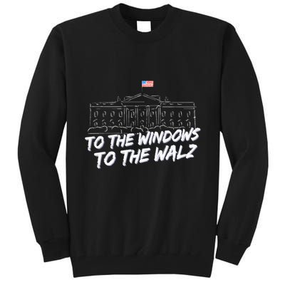 To The Windows To The Walz Tall Sweatshirt