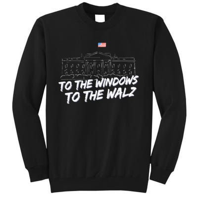 To The Windows To The Walz Tall Sweatshirt