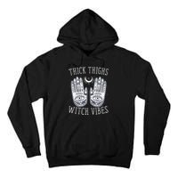 Thick Thighs Witch Vibes Halloween Tall Hoodie