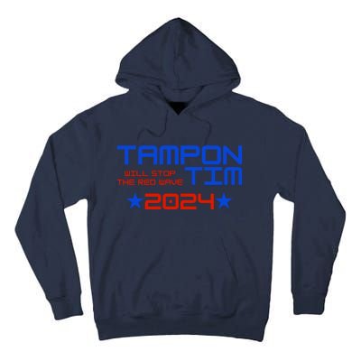 Tampon Tim Will Stop The Red Wave Tall Hoodie