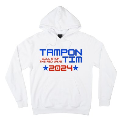 Tampon Tim Will Stop The Red Wave Hoodie