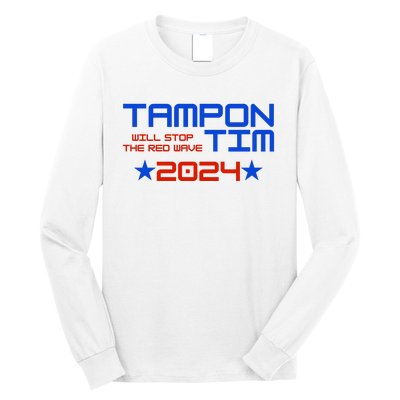 Tampon Tim Will Stop The Red Wave Long Sleeve Shirt