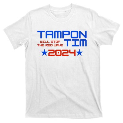 Tampon Tim Will Stop The Red Wave T-Shirt