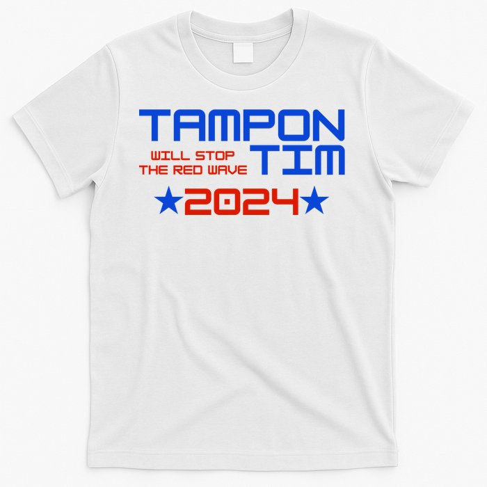 Tampon Tim Will Stop The Red Wave T-Shirt