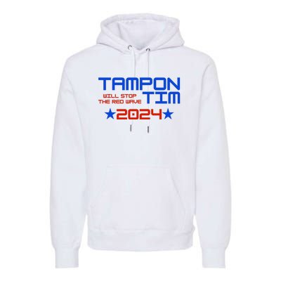 Tampon Tim Will Stop The Red Wave Premium Hoodie