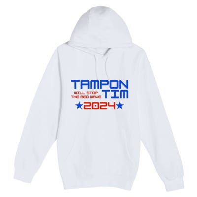 Tampon Tim Will Stop The Red Wave Premium Pullover Hoodie