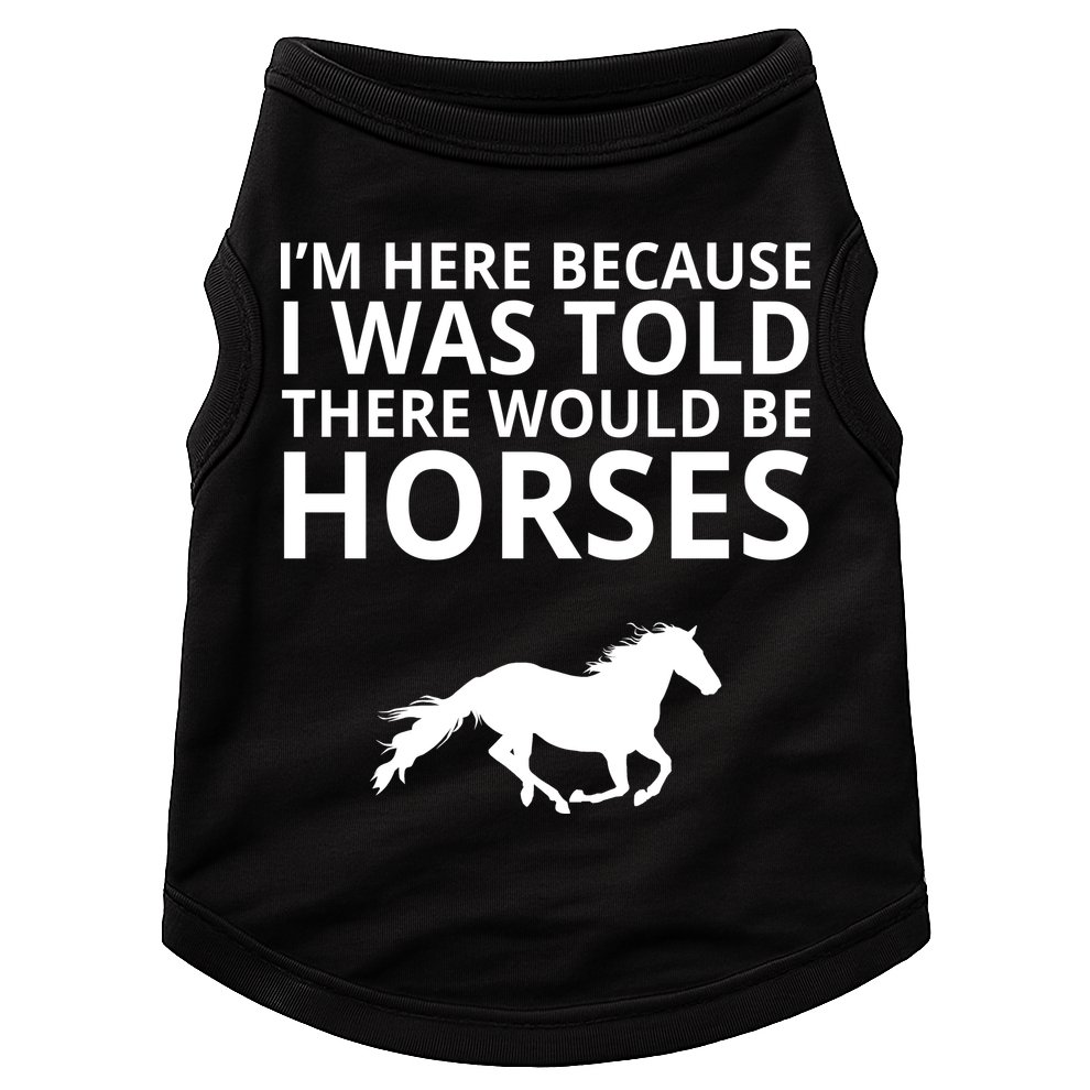 Told There Would Be Horses Doggie Tank