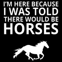 Told There Would Be Horses Button