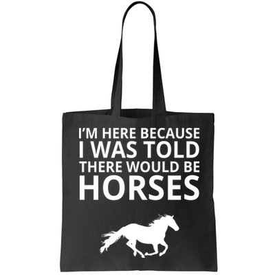Told There Would Be Horses Bag