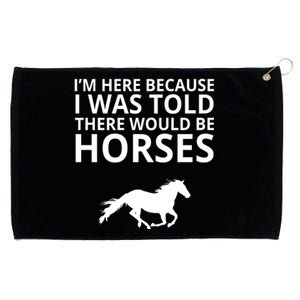 Told There Would Be Horses Grommeted Golf Towel