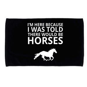 Told There Would Be Horses Microfiber Hand Towel