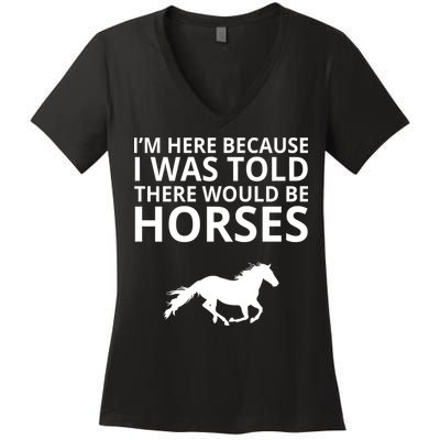 Told There Would Be Horses Women's V-Neck T-Shirt