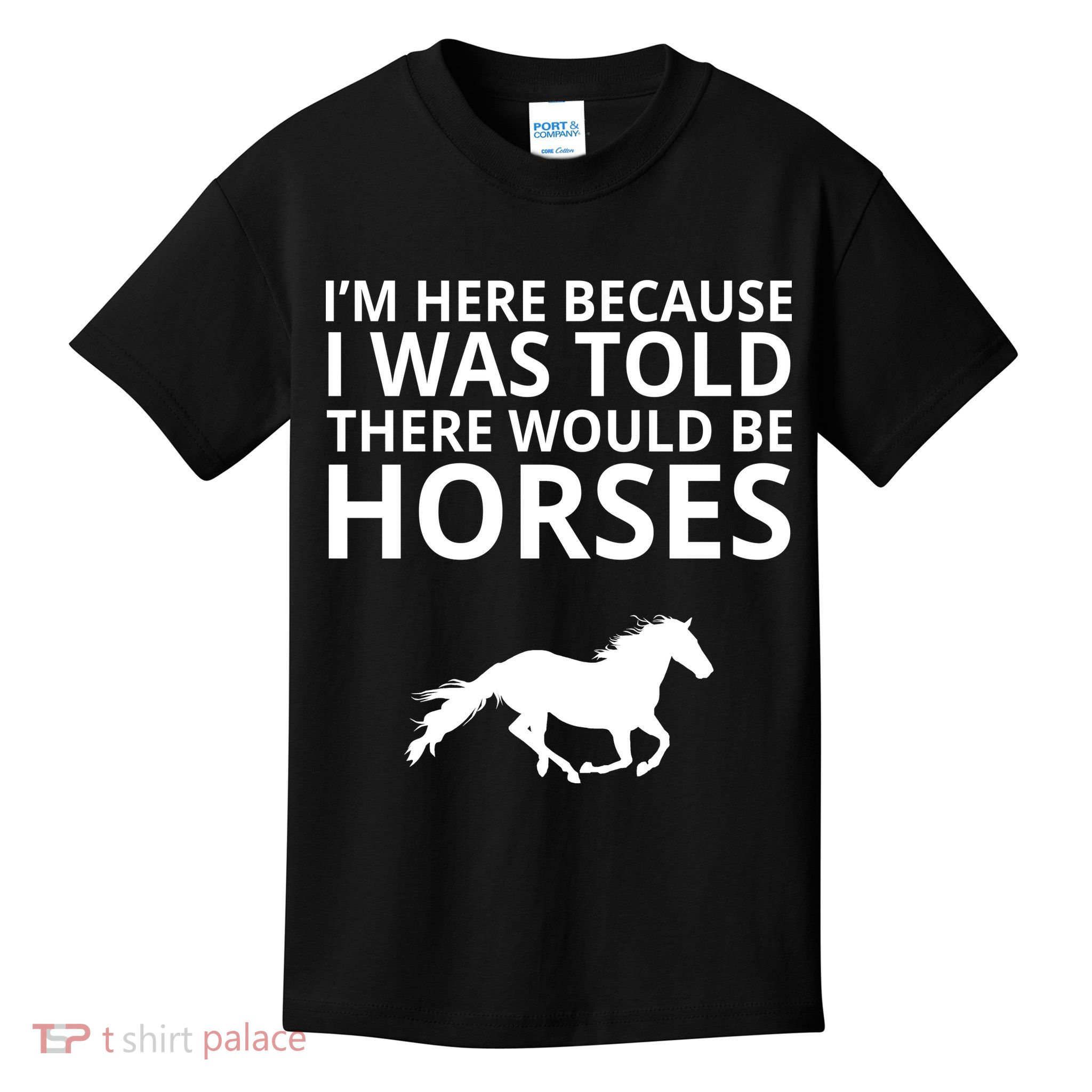 Told There Would Be Horses Kids T-Shirt