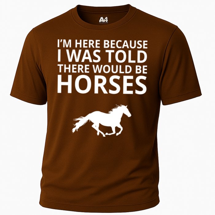 Told There Would Be Horses Cooling Performance Crew T-Shirt