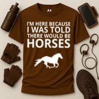 Told There Would Be Horses Cooling Performance Crew T-Shirt