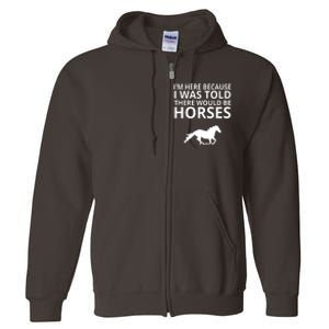 Told There Would Be Horses Full Zip Hoodie