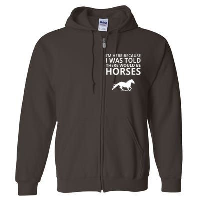 Told There Would Be Horses Full Zip Hoodie