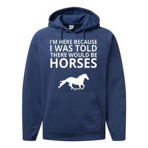 Told There Would Be Horses Performance Fleece Hoodie