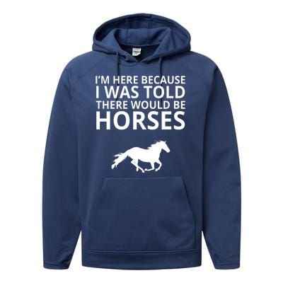 Told There Would Be Horses Performance Fleece Hoodie