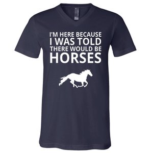 Told There Would Be Horses V-Neck T-Shirt