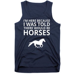 Told There Would Be Horses Tank Top