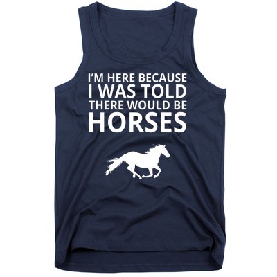 Told There Would Be Horses Tank Top