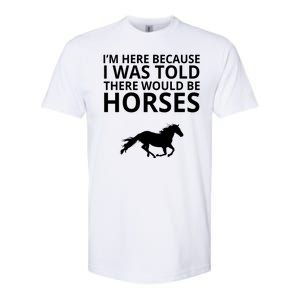 Told There Would Be Horses Softstyle CVC T-Shirt