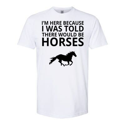 Told There Would Be Horses Softstyle® CVC T-Shirt