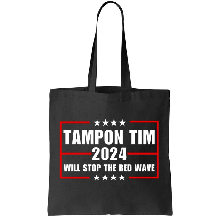 Tampon Tim Will Stop The Red Wave Tote Bag