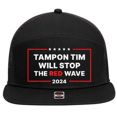 Tampon Tim Will Stop The Red Wave Funny Vote Harris Walz 7 Panel Mesh Trucker Snapback Hat