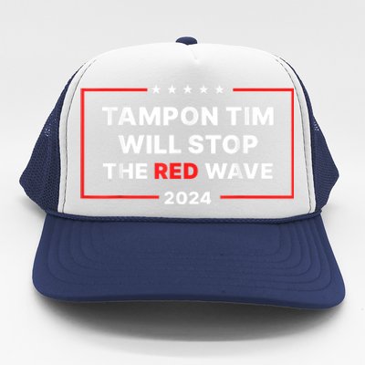 Tampon Tim Will Stop The Red Wave Funny Vote Harris Walz Trucker Hat