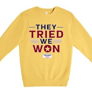 They Tried We Won Trump 2024 Premium Crewneck Sweatshirt