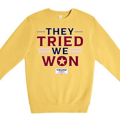 They Tried We Won Trump 2024 Premium Crewneck Sweatshirt