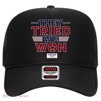They Tried We Won Trump 2024 High Crown Mesh Back Trucker Hat