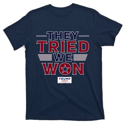 They Tried We Won Trump 2024 T-Shirt