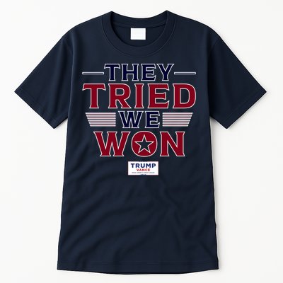 They Tried We Won Trump 2024 Tall T-Shirt