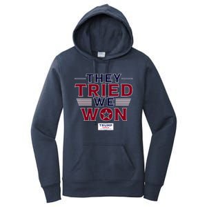 They Tried We Won Trump 2024 Women's Pullover Hoodie