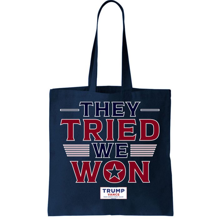 They Tried We Won Trump 2024 Tote Bag