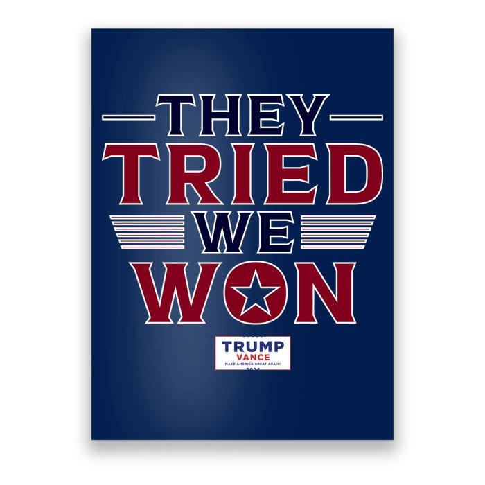 They Tried We Won Trump 2024 Poster