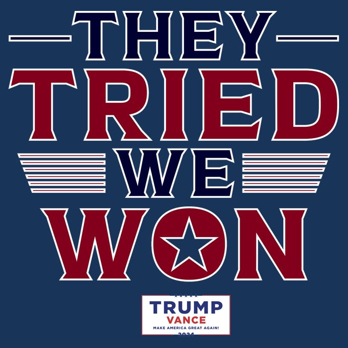 They Tried We Won Trump 2024 Poster