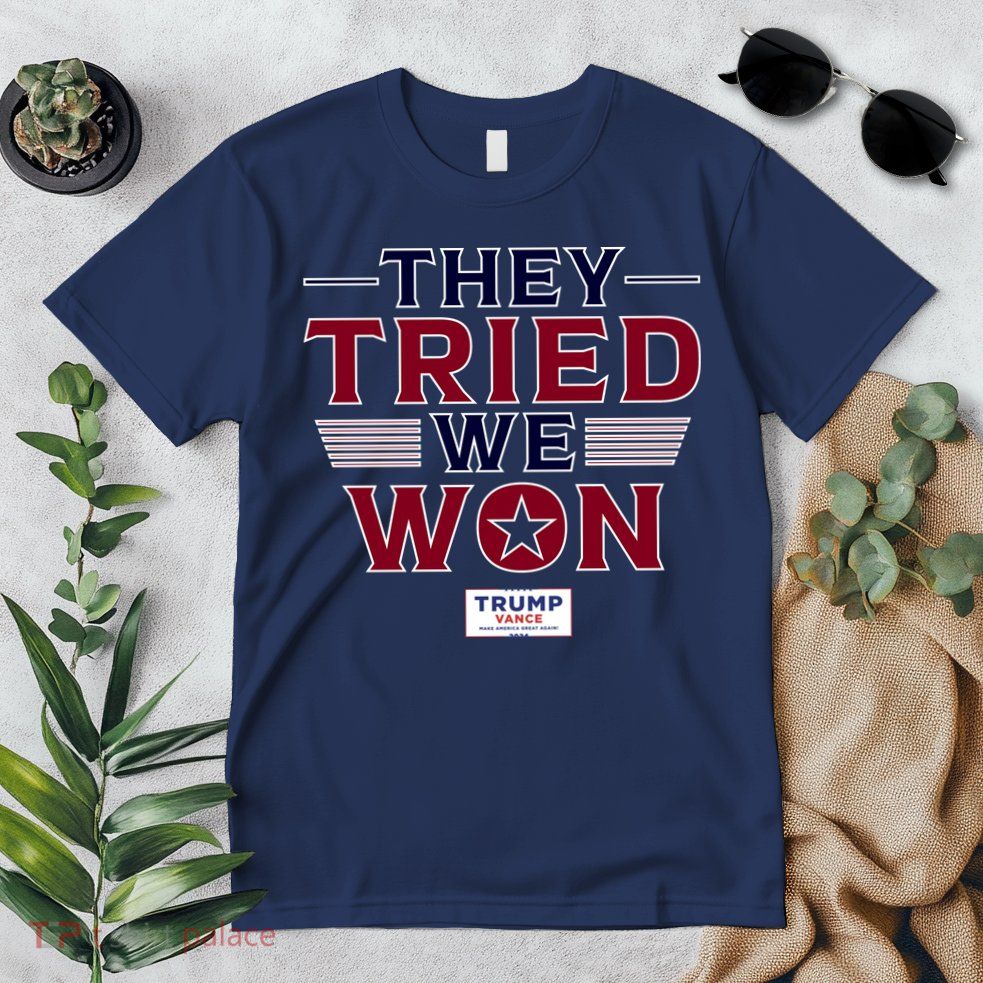 They Tried We Won Trump 2024 Premium T-Shirt