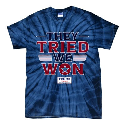They Tried We Won Trump 2024 Tie-Dye T-Shirt