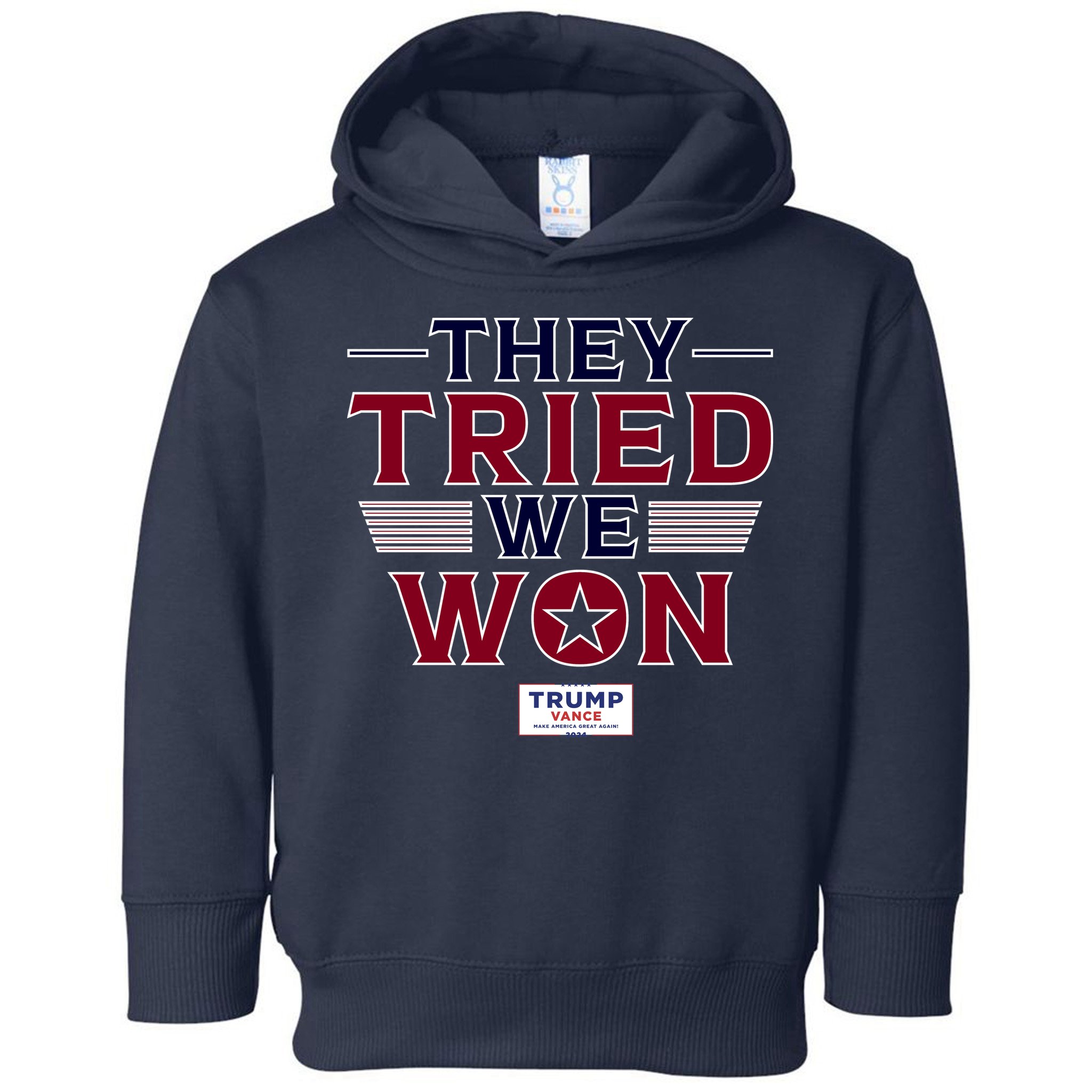 They Tried We Won Trump 2024 Toddler Hoodie
