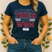 They Tried We Won Trump 2024 Womens T-Shirt