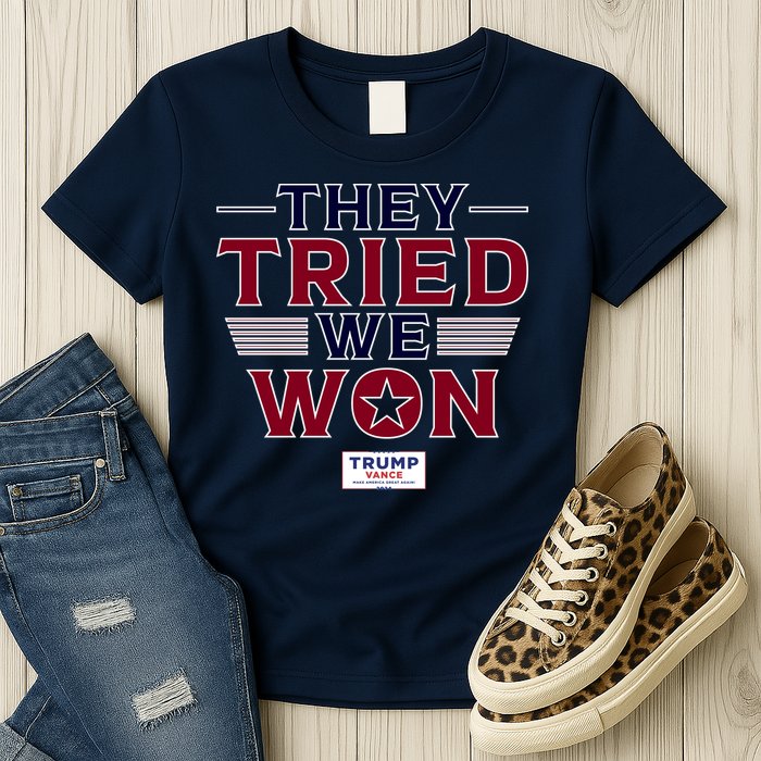 They Tried We Won Trump 2024 Womens T-Shirt